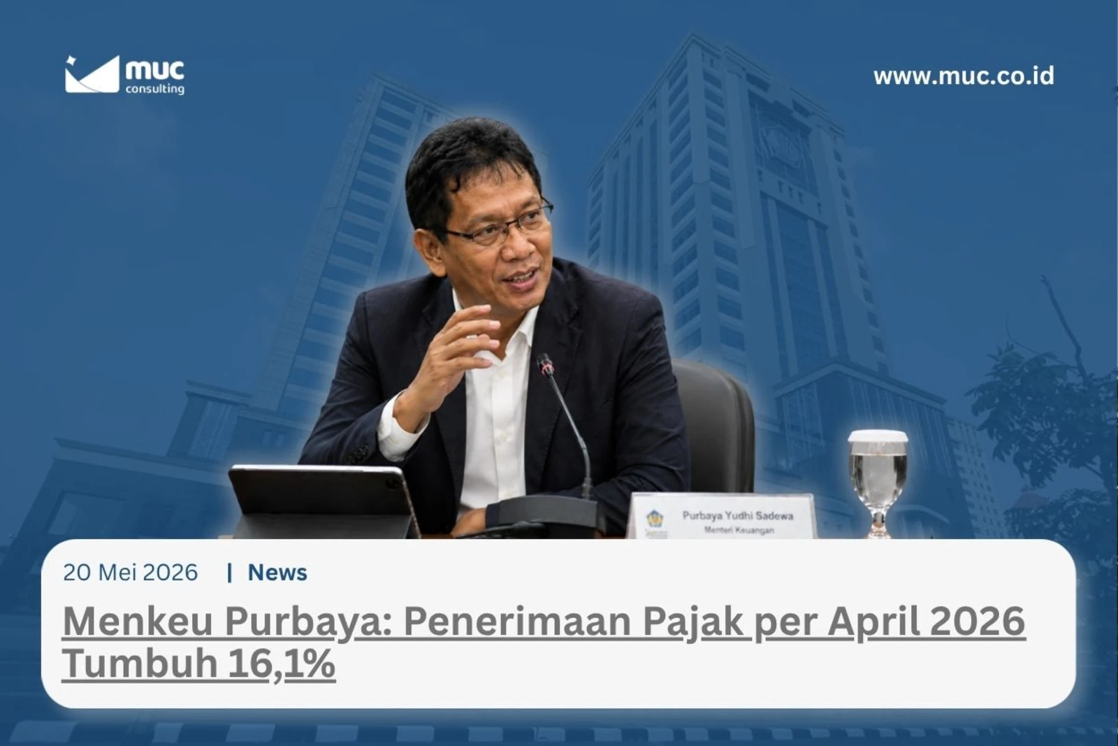 Menkeu Purbaya: Penerimaan Pajak per April 2026 Tumbuh 16,1%