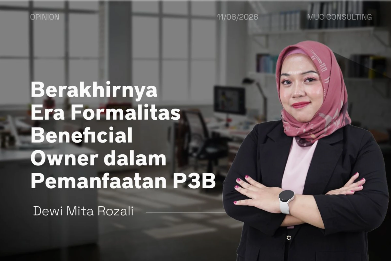 Berakhirnya Era Formalitas Beneficial Owner dalam Pemanfaatan P3B