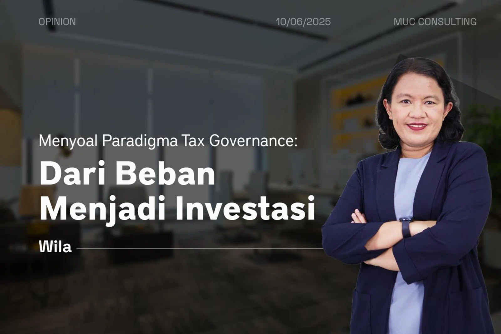 Menyoal Paradigma Tax Governance: Dari Beban Menjadi Investasi