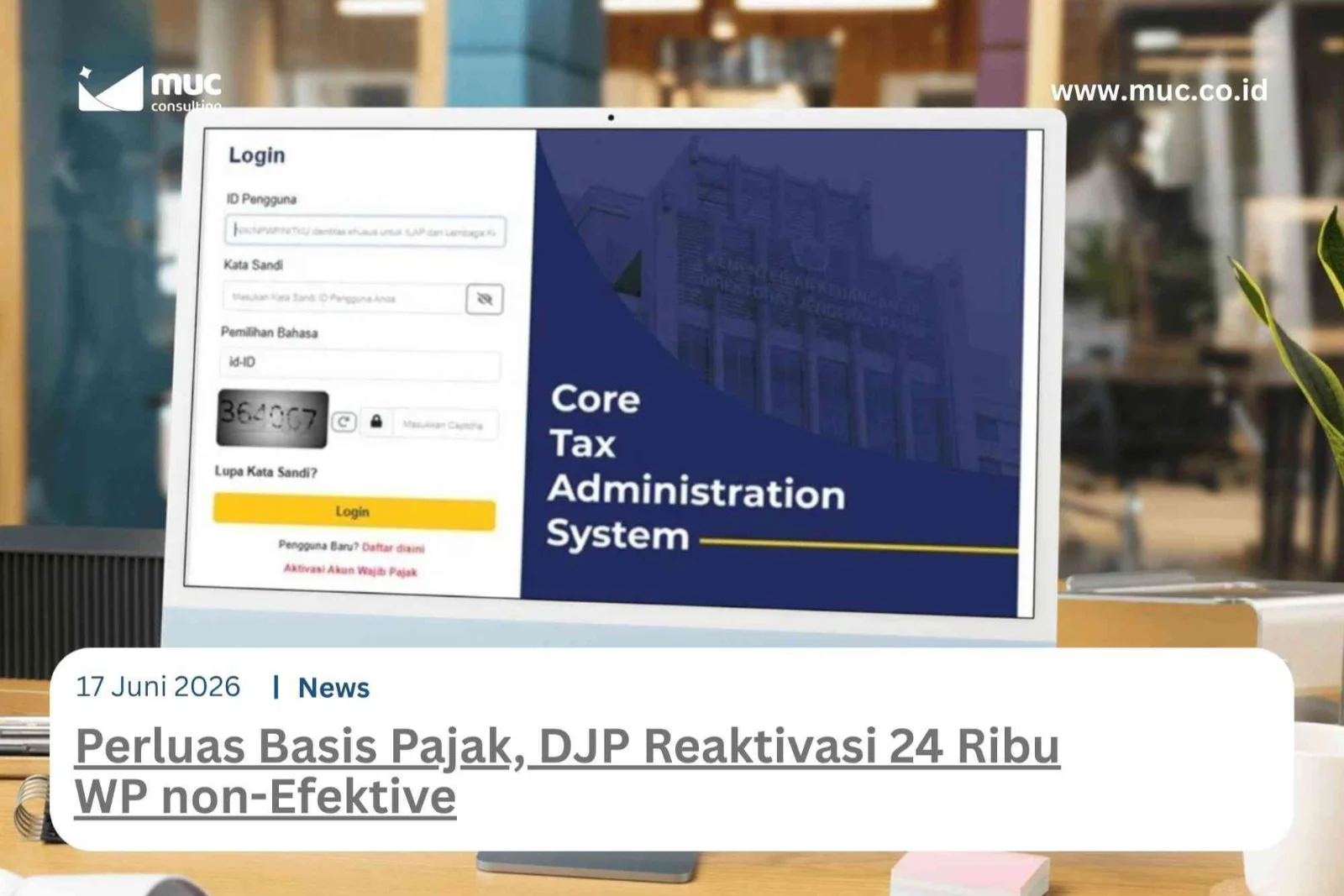 Perluas Basis Pajak, DJP Reaktivasi 24 Ribu WP Non-Efektif