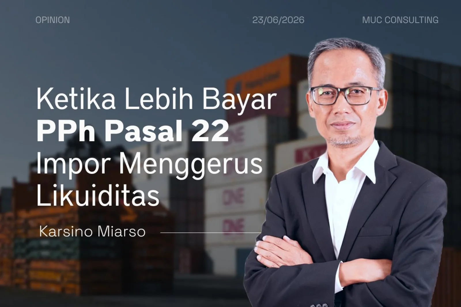 Ketika Lebih Bayar PPh Pasal 22 Impor Menggerus Likuiditas