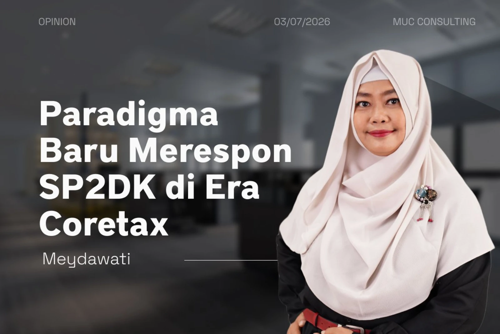 Paradigma Baru Dalam Merespon SP2DK di Era Coretax