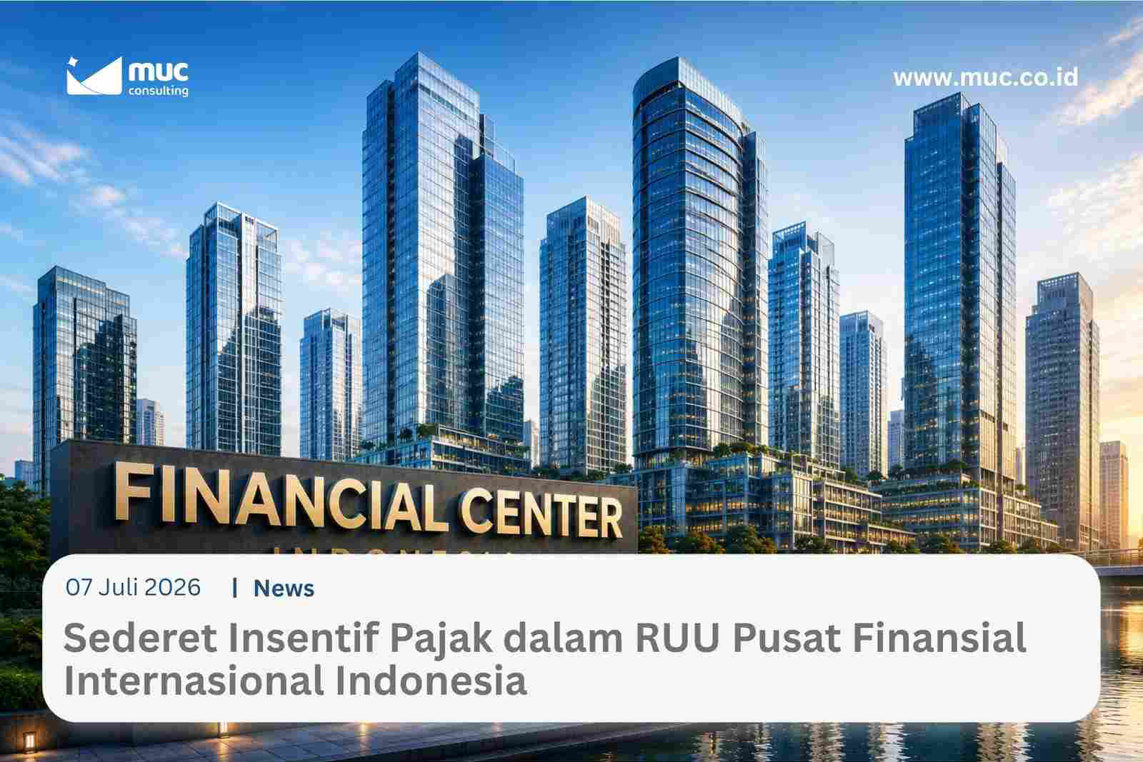 Sederet Insentif Pajak dalam RUU Pusat Finansial Internasional Indonesia