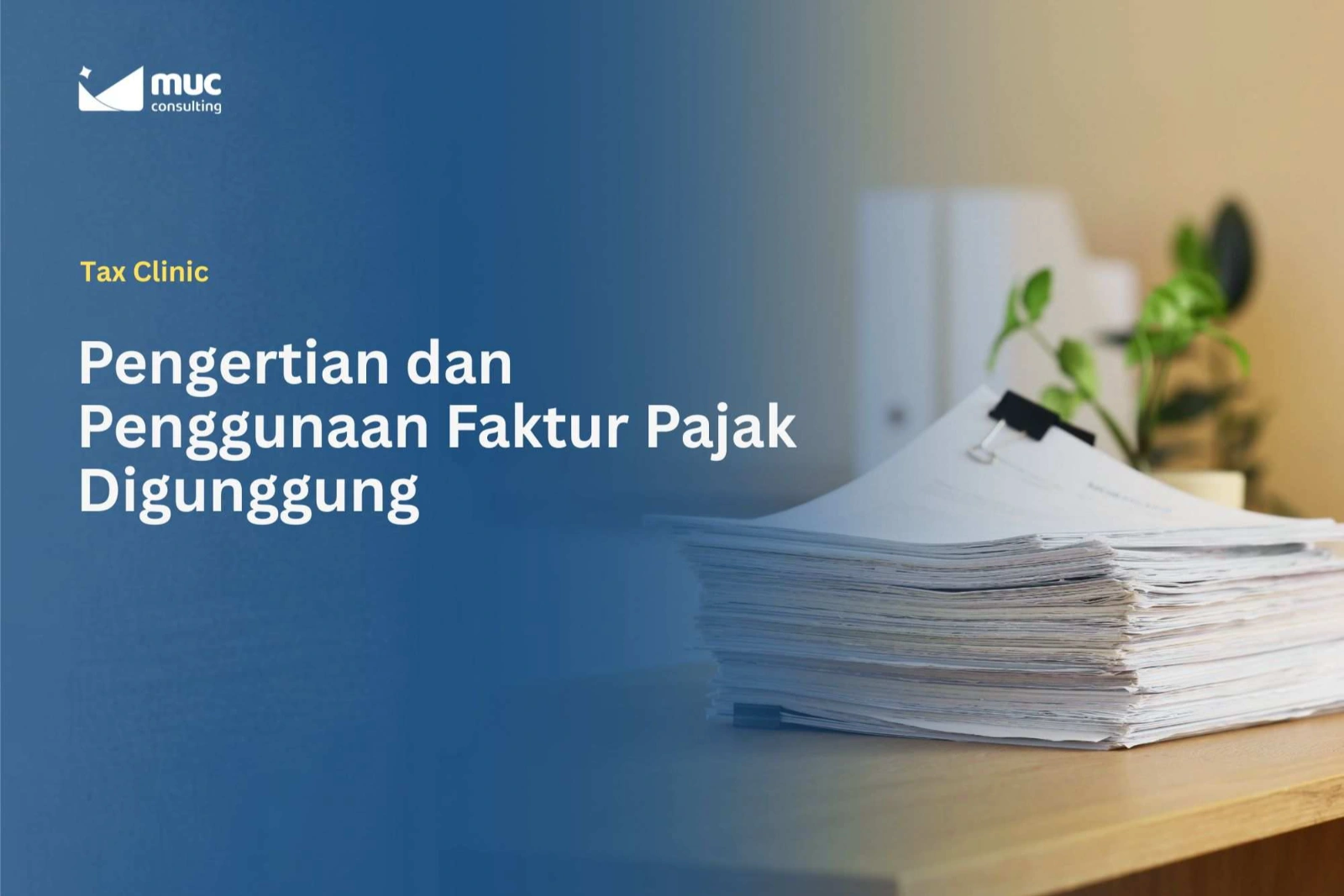 Pengertian dan Penggunaan Faktur Pajak Digunggung