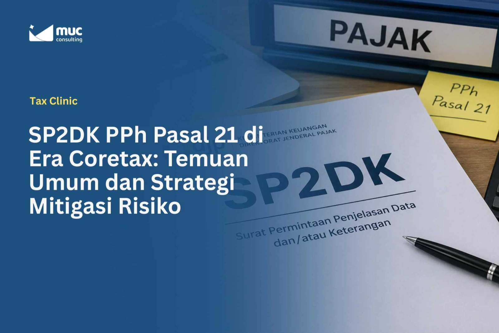 SP2DK PPh Pasal 21 di Era Coretax: Temuan Umum dan Strategi Mitigasi Risiko