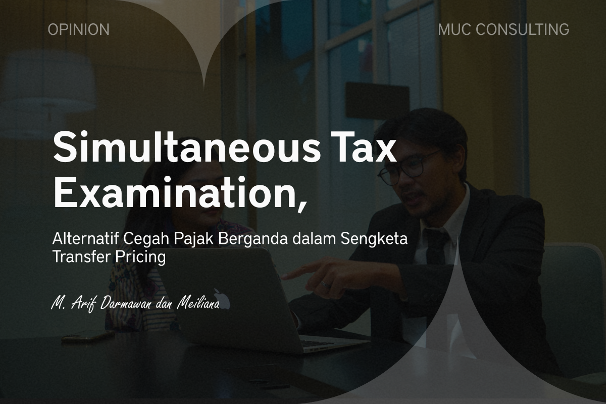 Simultaneous Tax Examination: An Alternative to Prevent Double Taxation in Transfer Pricing Disputes